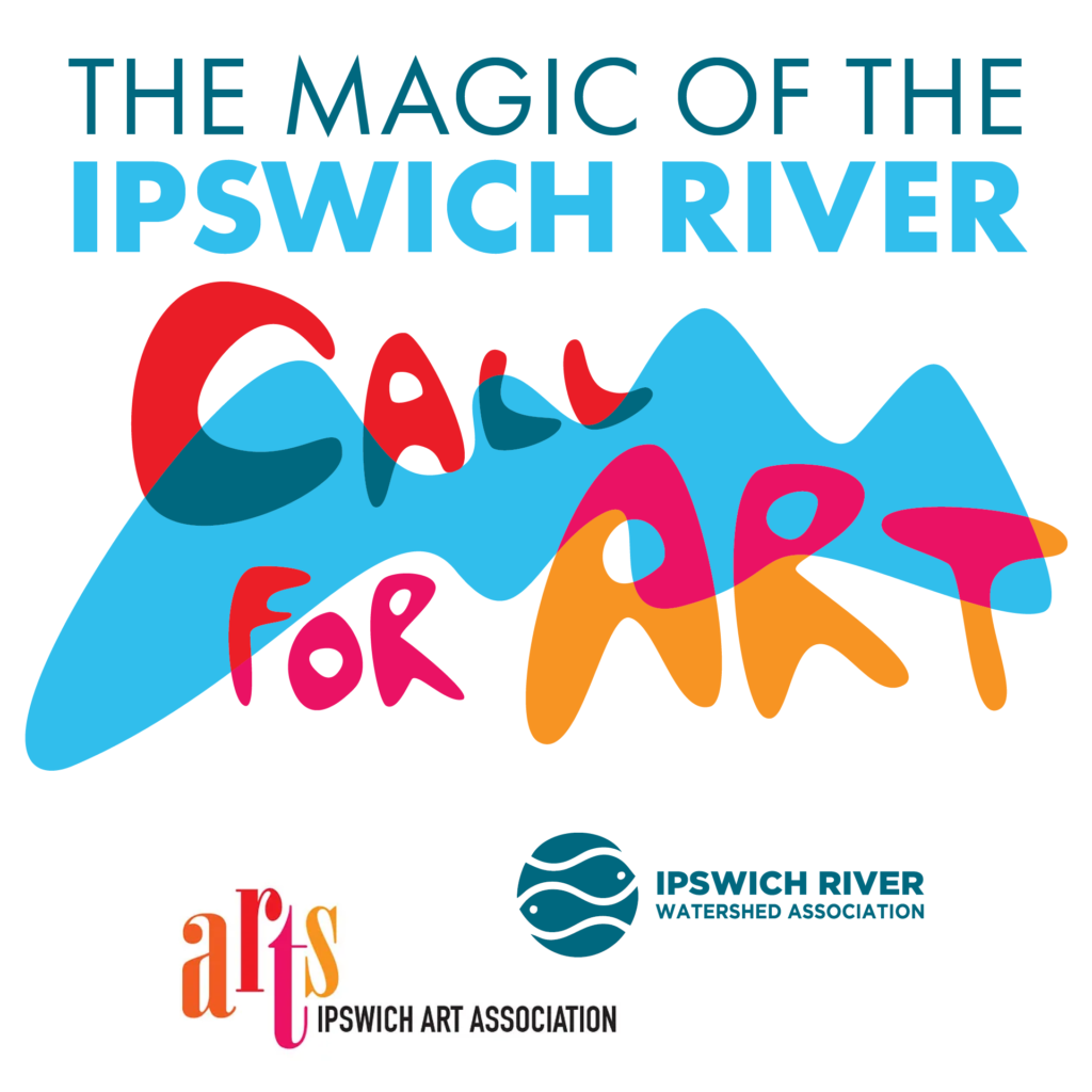 Call For Art Magic of the Ipswich River Ipswich River Watershed